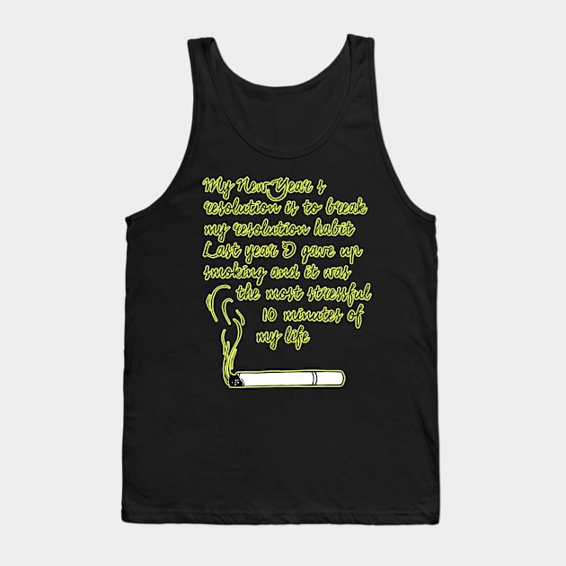 New Year's Resolution - Smoking Tank Top by XtremePixels